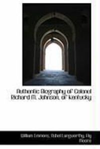 Produktbild: Authentic Biography of Colonel Richard M. Johnson, of Kentucky