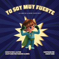 Produktbild: Yo Soy Muy Fuerte (un libro de la serie Fuerte Soy(TM)) (I AM Mighty Me - Spanish Edition)