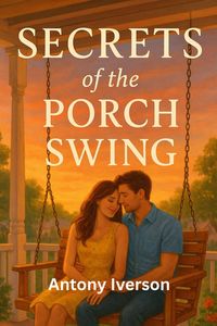 Produktbild: Secrets of the Porch Swing (Romance In Willow Creek, #70)