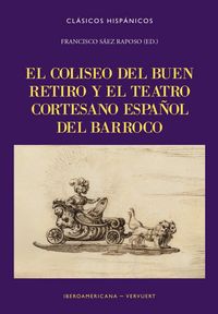 Produktbild: El Coliseo del Buen Retiro y el teatro cortesano espa&ntilde;ol del Barroco