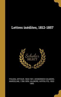 Produktbild: Lettres in&eacute;dites, 1812-1857