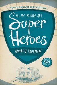 Bild vom Artikel All My Friends Are Superheroes vom Autor Andrew Kaufman