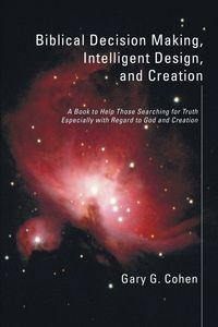 Produktbild: Biblical Decision Making, Intelligent Design, and Creation