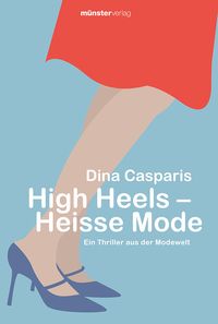 Bild vom Artikel High Heels - Heisse Mode vom Autor Dina Casparis