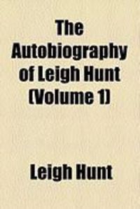 Produktbild: The Autobiography of Leigh Hunt (Volume 1)