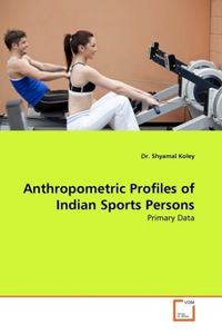 Produktbild: Koley, D: Anthropometric Profiles of Indian Sports Persons