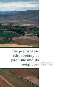 Produktbild: The Prehispanic Ethnobotany of Paquim&eacute; and Its Neighbors