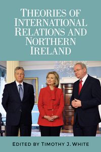 Produktbild: Theories of International Relations and Northern Ireland