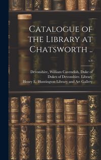 Produktbild: Catalogue of the Library at Chatsworth ..; v.4