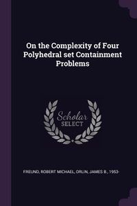 Produktbild: On the Complexity of Four Polyhedral set Containment Problems