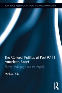 Bild vom Artikel The Cultural Politics of Post-9/11 American Sport vom Autor Michael Silk