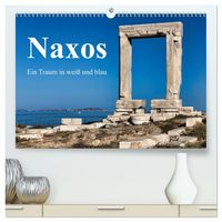 Produktbild: Die Insel Naxos - Ein Traum in blau und wei&szlig; (hochwertiger Premium Wandkalender 2026 DIN A2 quer), Kunstdruck in Hochglanz
