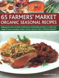 Produktbild: 65 Farmers' Market Organic Seasonal Recipes