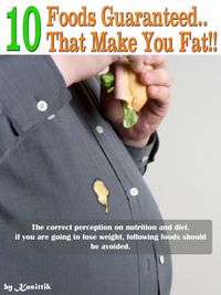 Produktbild: 10 Foods Guaranteed That Make You Fat