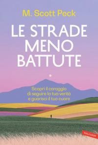 Produktbild: Le strade meno battute. Scopri il coraggio di seguire la tua verit&agrave; e guarisci il tuo cuore