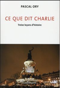 Produktbild: Ce que dit Charlie : treize le&ccedil;ons d'histoire