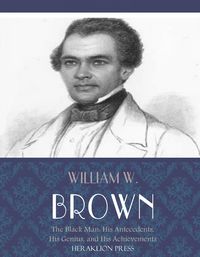 Produktbild: The Black Man: His Antecedents, His Genius, and His Achievements