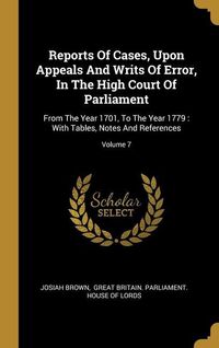 Produktbild: Reports Of Cases, Upon Appeals And Writs Of Error, In The High Court Of Parliament