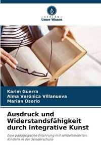 Produktbild: Ausdruck und Widerstandsf&auml;higkeit durch integrative Kunst