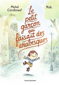 Produktbild: Le petit gar&ccedil;on qui faisait des arabesques