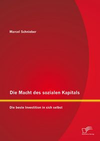 Produktbild: Die Macht des sozialen Kapitals: Die beste Investition in sich selbst