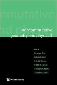 Produktbild: Noncommutative Geometry and Physics 3 - Proceedings of the Noncommutative Geometry and Physics 2008, on K-Theory and D-Branes & Proceedings of the Rim