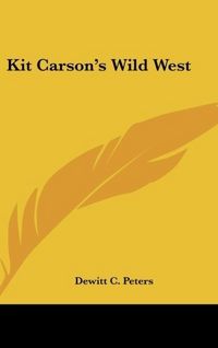 Produktbild: Peters, D: Kit Carson's Wild West