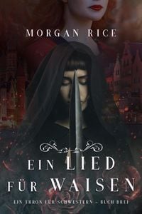 Produktbild: Ein Lied f&uuml;r Waisen (Ein Thron f&uuml;r Schwestern - Buch Drei)