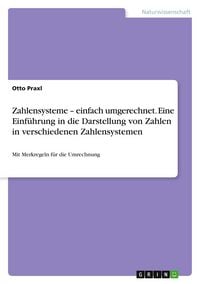 Produktbild: Zahlensysteme - einfach umgerechnet. Eine Einf&uuml;hrung in die Darstellung von Zahlen in verschiedenen Zahlensystemen
