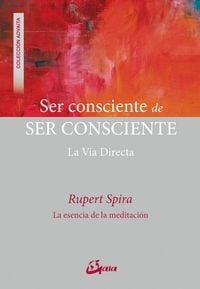 Produktbild: Ser consciente de ser consciente : la v&iacute;a directa