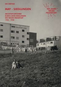 Produktbild: DW Dreysse. May-Siedlungen. Architekturf&uuml;hrer durch zehn Siedlungen des Neuen Frankfurt 1926 &ndash; 1930