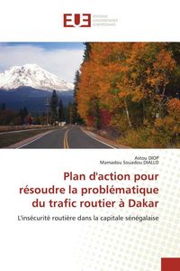 Produktbild: Plan d'action pour r&eacute;soudre la probl&eacute;matique du trafic routier &agrave; Dakar
