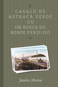 Produktbild: Casaco de astrac&atilde; verde ou em busca do bonde perdido