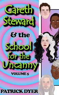 Produktbild: Gareth Steward & the School for the Uncanny Volume 5