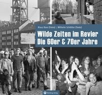 Produktbild: Wilde Zeiten im Revier - Die 60er & 70er Jahre