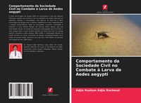 Produktbild: Comportamento da Sociedade Civil no Combate &agrave; Larva de Aedes aegypti