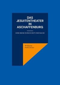 Produktbild: Das Jesuitentheater in Aschaffenburg
