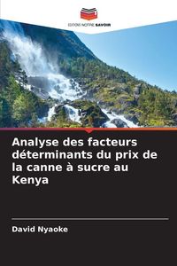 Produktbild: Analyse des facteurs d&eacute;terminants du prix de la canne &agrave; sucre au Kenya