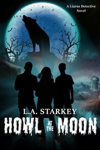 Produktbild: Howl at the Moon (A Liarus Detective Novel, #1)
