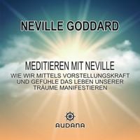 Produktbild: Neville Goddard - Meditieren mit Neville