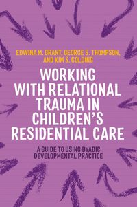 Produktbild: Working with Relational Trauma in Children's Residential Care