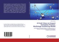 Produktbild: A Fresh View on Impact Ionization Process: Multistage Scattering Model