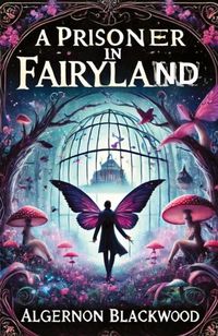 Produktbild: A Prisoner In Fairyland(Illustrated)