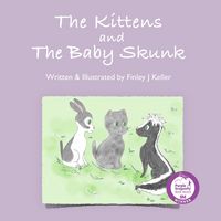 Produktbild: The Kittens and The Baby Skunk (Mikey, Greta & Friends Series)