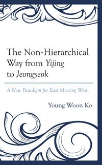 Produktbild: The Non-Hierarchical Way from Yijing to Jeongyeok