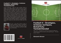 Produktbild: Football II : Strat&eacute;gies, Sch&eacute;mas tactiques, Buts&Ticky Tacka&Chocolat