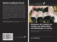 Produktbild: Din&aacute;mica de cambio en cerdas con diferentes sensibilidades al estr&eacute;s