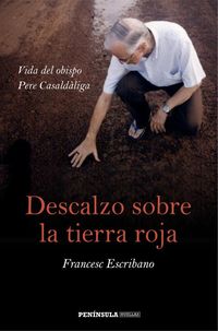 Produktbild: Descalzo sobre la tierra roja : vida del obispo Pere Casald&agrave;liga