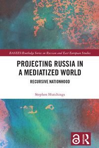 Produktbild: Projecting Russia in a Mediatized World