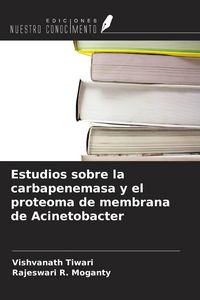 Produktbild: Estudios sobre la carbapenemasa y el proteoma de membrana de Acinetobacter